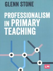 Professionalism in Primary Teaching цена и информация | Книги по социальным наукам | pigu.lt