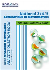 National 3/4/5 Applications of Maths: Practise and Learn Cfe Topics edition kaina ir informacija | Knygos paaugliams ir jaunimui | pigu.lt