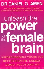 Unleash the Power of the Female Brain: Supercharging yours for better health, energy, mood, focus and sex цена и информация | Самоучители | pigu.lt