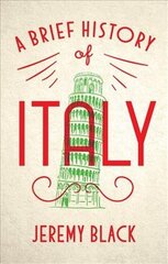 Brief History of Italy: Indispensable for Travellers kaina ir informacija | Istorinės knygos | pigu.lt