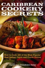 Caribbean Cookery Secrets: How to Cook 100 of the Most Popular West Indian, Cajun and Creole Dishes kaina ir informacija | Receptų knygos | pigu.lt