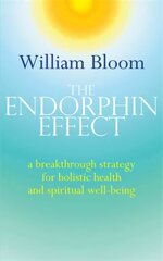 Endorphin Effect: A breakthrough strategy for holistic health and spiritual wellbeing kaina ir informacija | Saviugdos knygos | pigu.lt