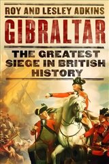 Gibraltar: The Greatest Siege in British History цена и информация | Исторические книги | pigu.lt