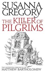 Killer Of Pilgrims: The Sixteenth Chronicle of Matthew Bartholomew цена и информация | Фантастика, фэнтези | pigu.lt