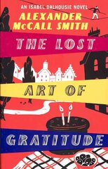 Lost Art Of Gratitude: An Isabel Dalhousie Novel цена и информация | Фантастика, фэнтези | pigu.lt