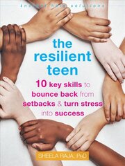 The Resilient Teen: 10 Key Skills to Bounce Back from Setbacks and Turn Stress into Success цена и информация | Книги для подростков и молодежи | pigu.lt