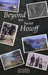 Beyond the Secret Howff: From Engineer to Mountaineer kaina ir informacija | Knygos apie sveiką gyvenseną ir mitybą | pigu.lt