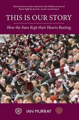 This is Our Story: How the Fans Kept their Hearts Beating цена и информация | Книги о питании и здоровом образе жизни | pigu.lt