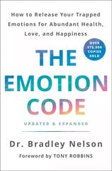 Emotion Code: How to Release Your Trapped Emotions for Abundant Health, Love, and Happiness (Updated and Expanded Edition) цена и информация | Самоучители | pigu.lt