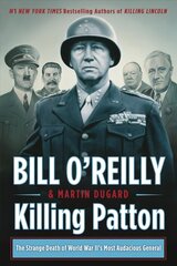 Killing Patton: The Strange Death of World War II's Most Audacious General цена и информация | Исторические книги | pigu.lt