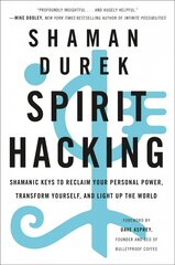 Spirit Hacking: Shamanic Keys to Reclaim Your Personal Power, Transform Yourself, and Light Up the World kaina ir informacija | Saviugdos knygos | pigu.lt