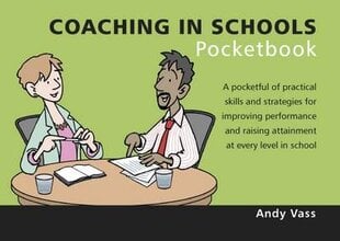 Coaching in Schools Pocketbook: Coaching in Schools Pocketbook kaina ir informacija | Socialinių mokslų knygos | pigu.lt