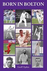 Born in Bolton: The First-Class Cricketers born in Bolton kaina ir informacija | Knygos apie sveiką gyvenseną ir mitybą | pigu.lt