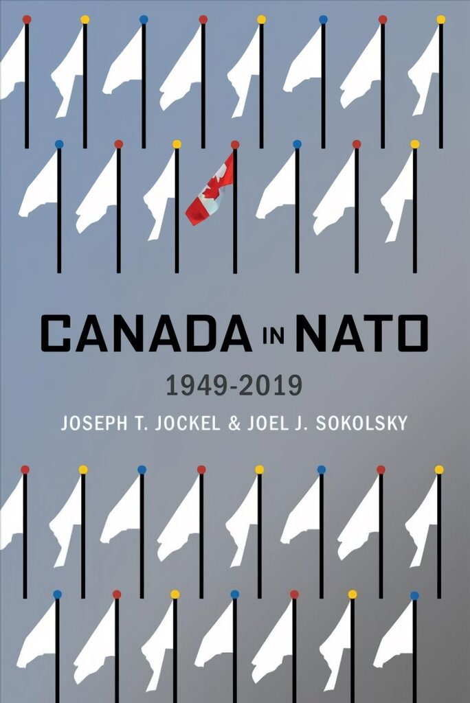 Canada in Nato, 1949-2019 kaina ir informacija | Socialinių mokslų knygos | pigu.lt