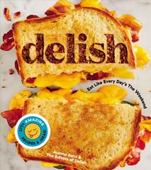 Delish: Eat Like Every Day's the Weekend цена и информация | Книги рецептов | pigu.lt
