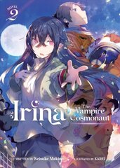 Irina: The Vampire Cosmonaut (Light Novel) Vol. 2 kaina ir informacija | Fantastinės, mistinės knygos | pigu.lt