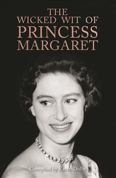 Wicked wit of princess Margaret kaina ir informacija | Biografijos, autobiografijos, memuarai | pigu.lt