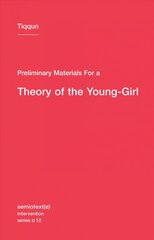 Preliminary Materials for a Theory of the Young-Girl, Volume 12 kaina ir informacija | Socialinių mokslų knygos | pigu.lt