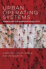 Urban Operating Systems: Producing the Computational City цена и информация | Книги по социальным наукам | pigu.lt