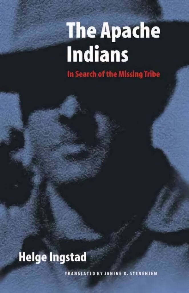 Apache Indians: In Search of the Missing Tribe цена и информация | Biografijos, autobiografijos, memuarai | pigu.lt