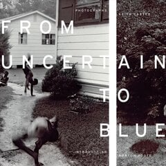 From Uncertain to Blue kaina ir informacija | Fotografijos knygos | pigu.lt