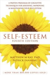 Self-Esteem, 4th Edition: A Proven Program of Cognitive Techniques for Assessing, Improving, and Maintaining Your Self-Esteem 4th Revised edition цена и информация | Самоучители | pigu.lt