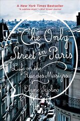 Only Street in Paris: Life on the Rue des Martyrs kaina ir informacija | Kelionių vadovai, aprašymai | pigu.lt