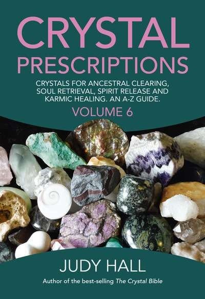 Crystal Prescriptions volume 6 - Crystals for ancestral clearing, soul retrieval, spirit release and karmic healing. An A-Z guide цена и информация | Saviugdos knygos | pigu.lt