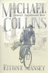 Michael Collins: Hero and Rebel kaina ir informacija | Knygos paaugliams ir jaunimui | pigu.lt