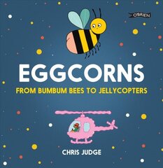 Eggcorns: From Bumbum Bees to Jellycopters kaina ir informacija | Fantastinės, mistinės knygos | pigu.lt