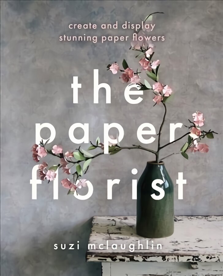 Paper Florist: Create and display stunning paper flowers kaina ir informacija | Knygos apie meną | pigu.lt