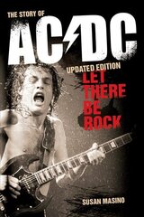 Let There Be Rock: The Story of AC/DC цена и информация | Биографии, автобиогафии, мемуары | pigu.lt