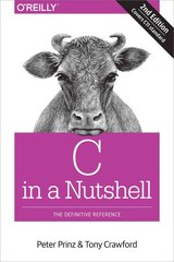 C in a Nutshell, 2e: The Definitive Reference 2nd Revised edition цена и информация | Книги по экономике | pigu.lt