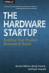 Hardware Startup: Building Your Product, Business, and Brand kaina ir informacija | Ekonomikos knygos | pigu.lt