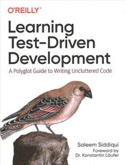 Learning Test-Driven Development: A Polyglot Guide to Writing Uncluttered Code kaina ir informacija | Ekonomikos knygos | pigu.lt