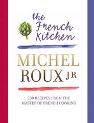 French Kitchen: 200 Recipes From the Master of French Cooking цена и информация | Книги рецептов | pigu.lt