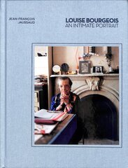 Louise Bourgeois: An Intimate Portrait kaina ir informacija | Knygos apie meną | pigu.lt