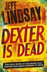 Dexter Is Dead: DEXTER NEW BLOOD, the major new TV thriller on Sky Atlantic (Book Eight) цена и информация | Fantastinės, mistinės knygos | pigu.lt