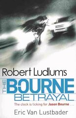 Robert Ludlum's The Bourne Betrayal цена и информация | Fantastinės, mistinės knygos | pigu.lt