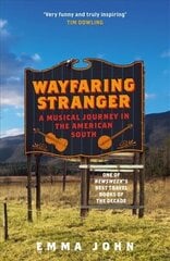 Wayfaring Stranger A Musical Journey in the American South kaina ir informacija | Biografijos, autobiografijos, memuarai | pigu.lt