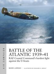 Battle of the Atlantic 1939-41: RAF Coastal Command's hardest fight against the U-boats kaina ir informacija | Socialinių mokslų knygos | pigu.lt