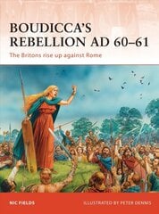 Boudicca's Rebellion AD 60-61: The Britons rise up against Rome kaina ir informacija | Istorinės knygos | pigu.lt