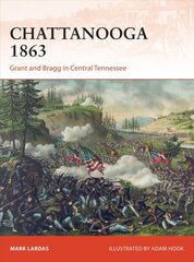 Chattanooga 1863: Grant and Bragg in Central Tennessee kaina ir informacija | Istorinės knygos | pigu.lt