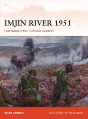 Imjin River 1951: Last stand of the 'Glorious Glosters' kaina ir informacija | Istorinės knygos | pigu.lt