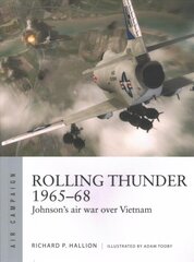 Rolling Thunder 1965-68: Johnson's air war over Vietnam kaina ir informacija | Istorinės knygos | pigu.lt