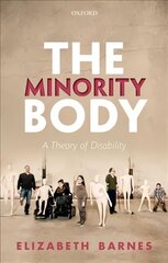 Minority Body: A Theory of Disability kaina ir informacija | Istorinės knygos | pigu.lt