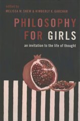 Philosophy for Girls: An Invitation to a Life of Thought цена и информация | Исторические книги | pigu.lt