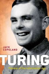 Turing: pioneer of the information age kaina ir informacija | Biografijos, autobiografijos, memuarai | pigu.lt