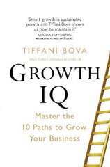Growth IQ: Master the 10 Paths to Grow Your Business цена и информация | Книги по экономике | pigu.lt