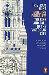 Building Jerusalem: The Rise and Fall of the Victorian City kaina ir informacija | Istorinės knygos | pigu.lt